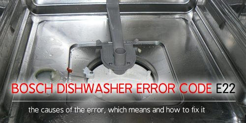 Lỗi E22 Máy Rửa Bát Bosch